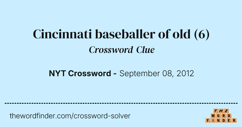 Cincinnati baseballer of old crossword clue image