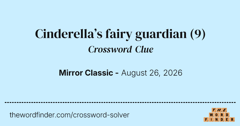 Cinderella’s fairy guardian crossword clue image