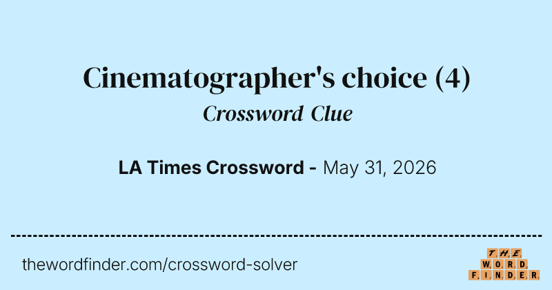 Cinematographer's choice crossword clue image