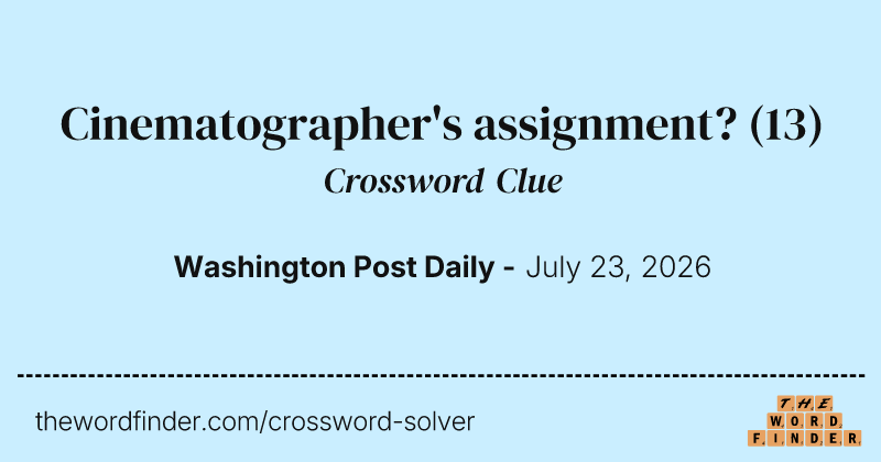 Cinematographer's assignment? crossword clue image