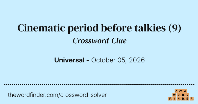 Cinematic period before talkies crossword clue image
