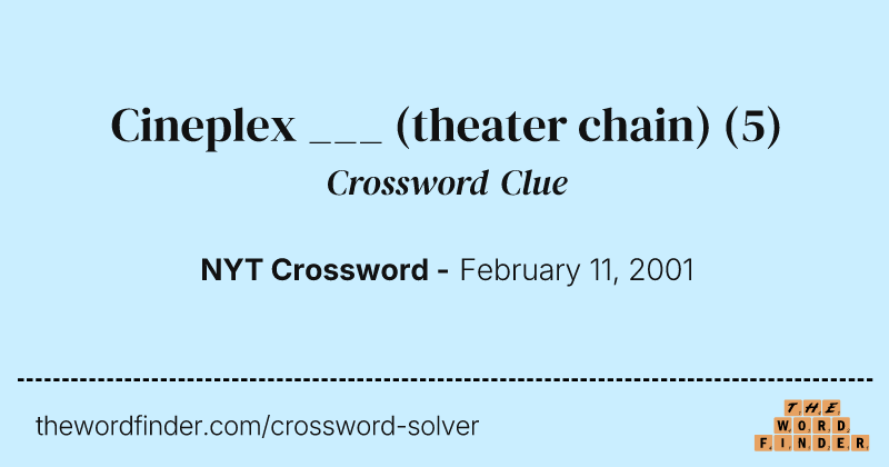 Cineplex ___ (theater chain) crossword clue image