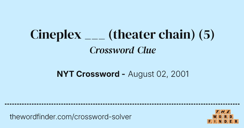Cineplex ___ (theater chain) crossword clue image