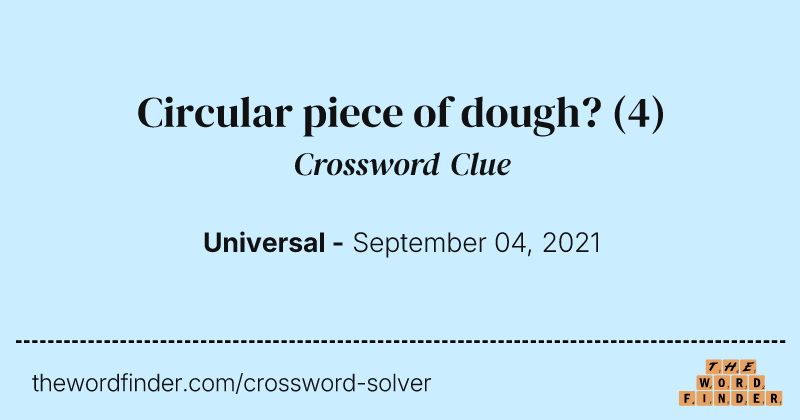 Circular piece of dough? crossword clue image