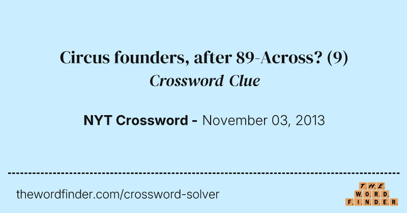 Circus founders, after 89-Across? crossword clue image