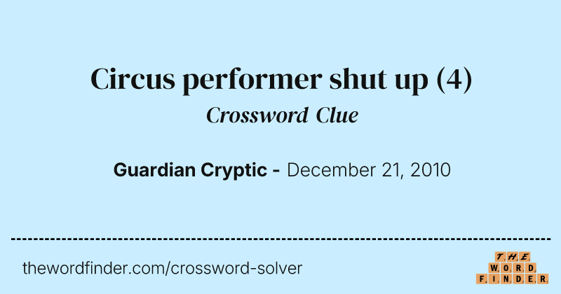 Circus performer shut up crossword clue image