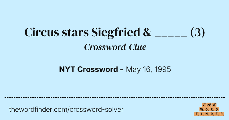 Circus stars Siegfried & _____ crossword clue image