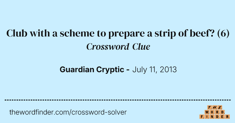 Club with a scheme to prepare a strip of beef? crossword clue image