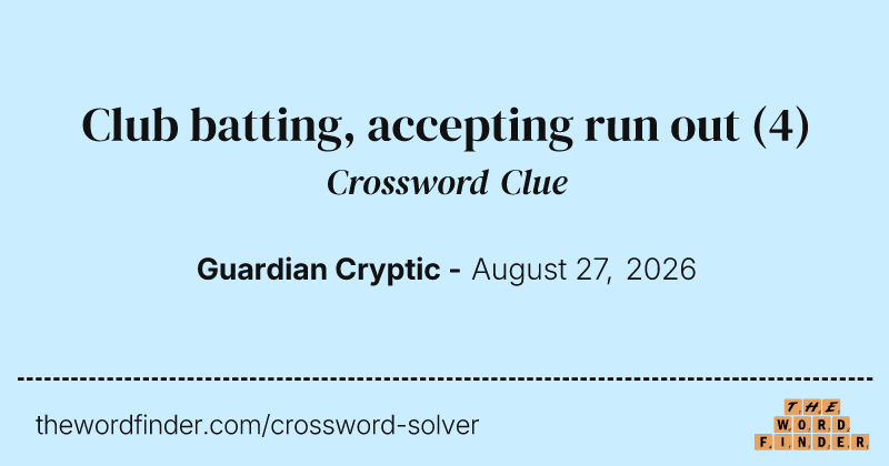Club batting, accepting run out crossword clue image