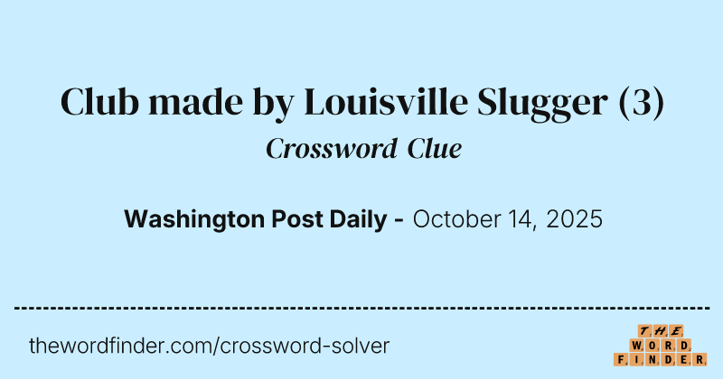 Club made by Louisville Slugger crossword clue image
