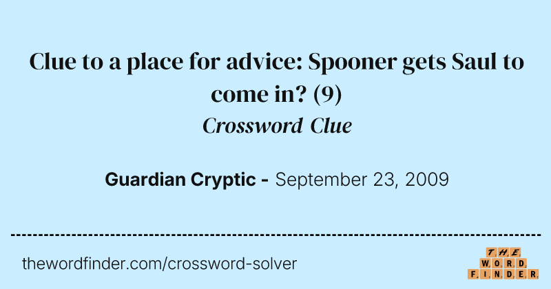Clue to a place for advice: Spooner gets Saul to come in? crossword clue image