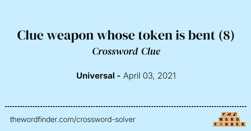 Clue weapon whose token is bent crossword clue image