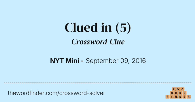 Clued in crossword clue image