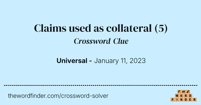 Claims used as collateral crossword clue image