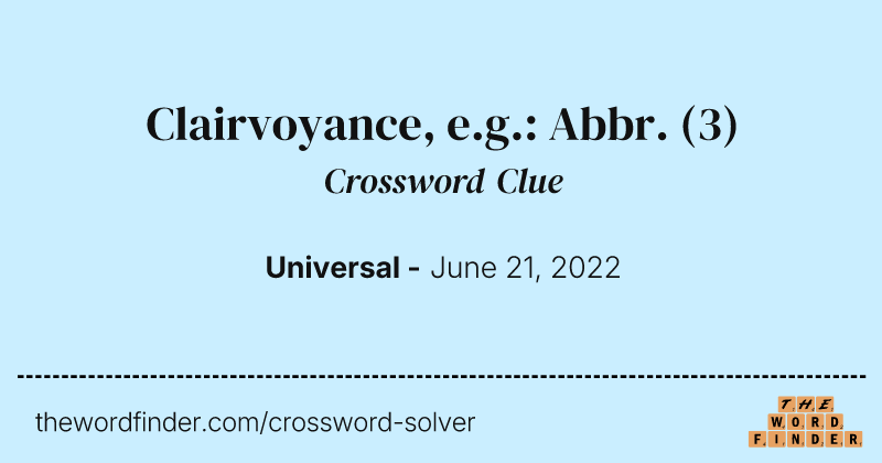 Clairvoyance, e.g.: Abbr. crossword clue image