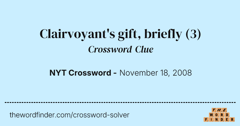 Clairvoyant's gift, briefly crossword clue image