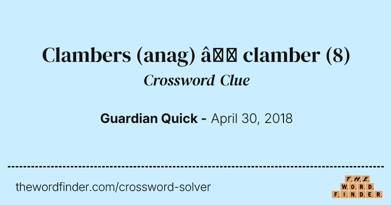 Clambers (anag) — clamber crossword clue image