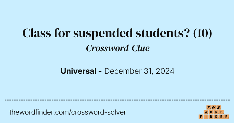 Class for suspended students? crossword clue image