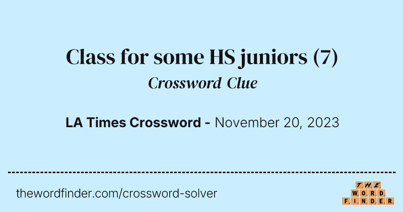 Class for some HS juniors crossword clue image