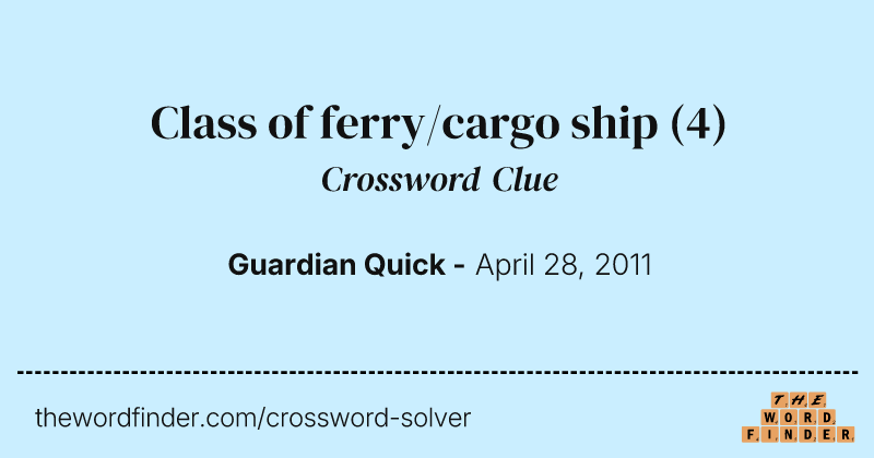 Class of ferry/cargo ship crossword clue image
