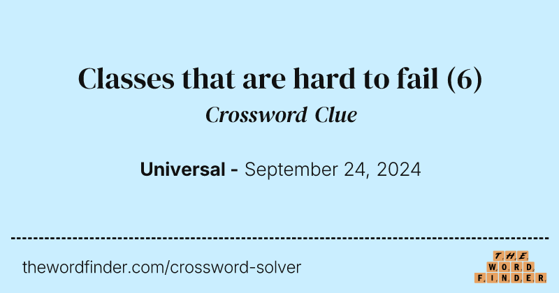 Classes that are hard to fail crossword clue image