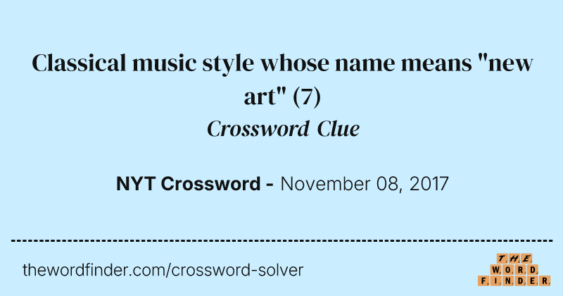 Classical music style whose name means "new art" crossword clue image
