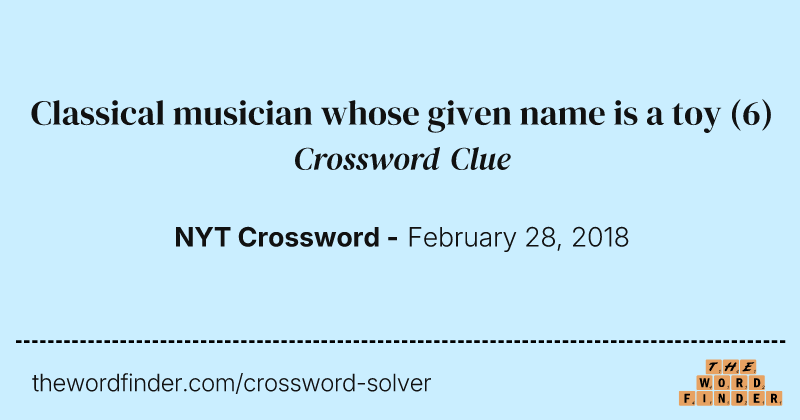 Classical musician whose given name is a toy crossword clue image