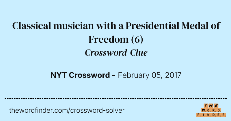 Classical musician with a Presidential Medal of Freedom crossword clue image