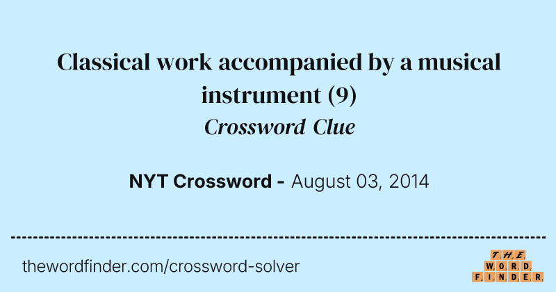 Classical work accompanied by a musical instrument crossword clue image
