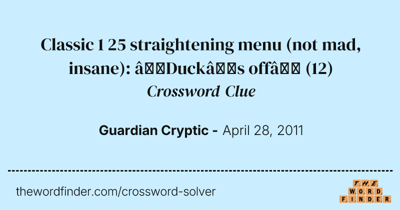 Classic 1 25 straightening menu (not mad, insane): “Duck’s off” crossword clue image