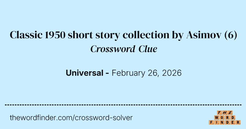 Classic 1950 short story collection by Asimov crossword clue image