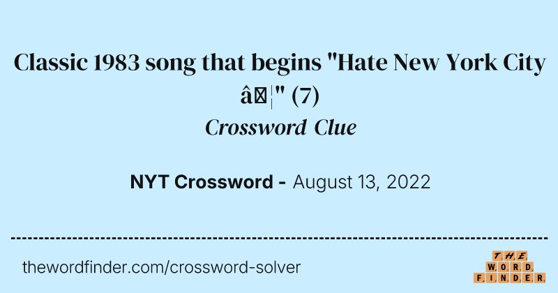 Classic 1983 song that begins "Hate New York City …" crossword clue image