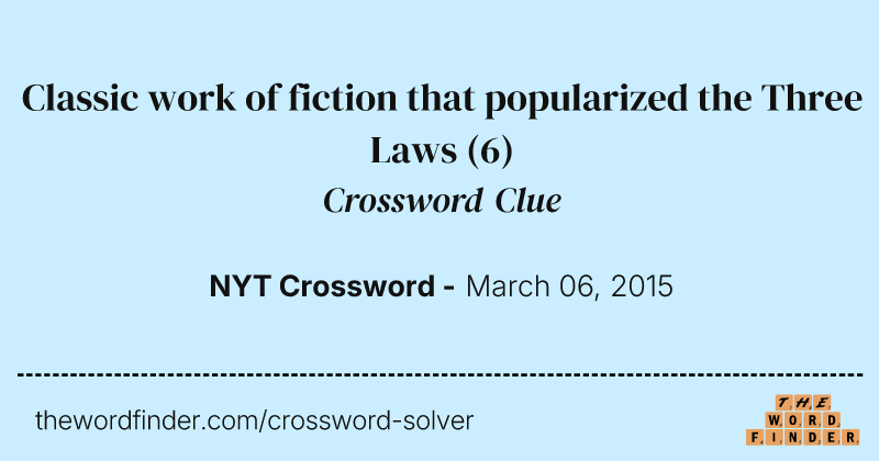Classic work of fiction that popularized the Three Laws crossword clue image