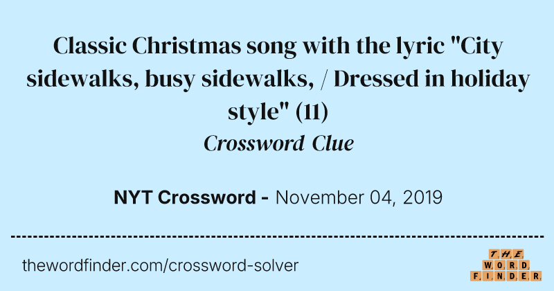Classic Christmas song with the lyric "City sidewalks, busy sidewalks, / Dressed in holiday style" crossword clue image