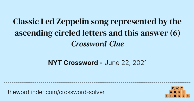 Classic Led Zeppelin song represented by the ascending circled letters and this answer crossword clue image