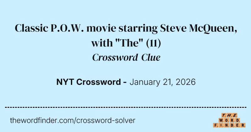 Classic P.O.W. movie starring Steve McQueen, with "The" crossword clue image