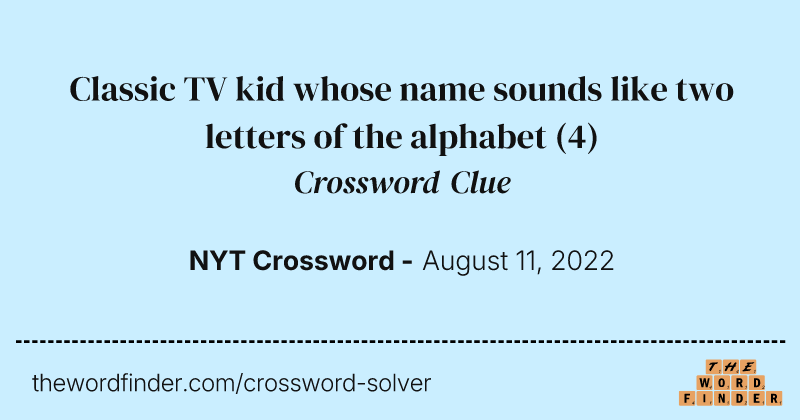 Classic TV kid whose name sounds like two letters of the alphabet crossword clue image