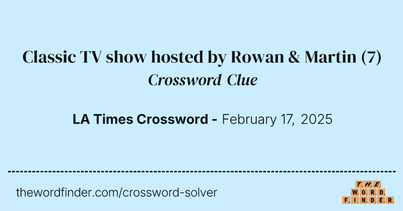 Classic TV show hosted by Rowan & Martin crossword clue image