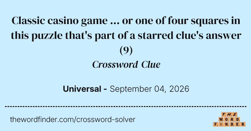 Classic casino game ... or one of four squares in this puzzle that's part of a starred clue's answer crossword clue image