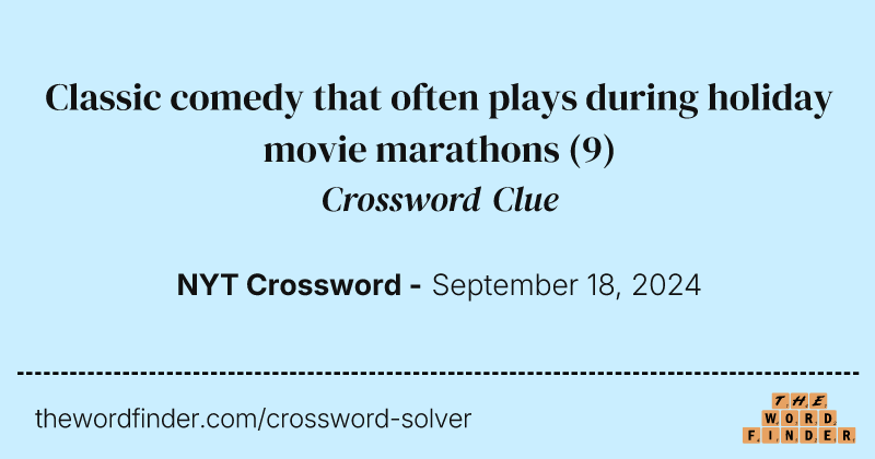 Classic comedy that often plays during holiday movie marathons crossword clue image