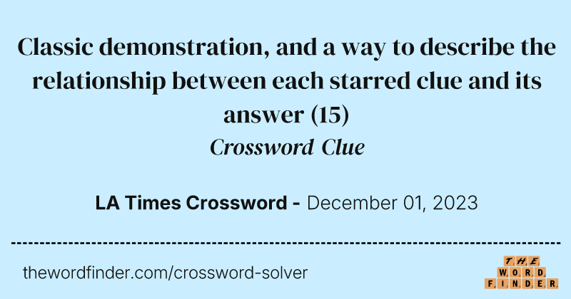 Classic demonstration, and a way to describe the relationship between each starred clue and its answer crossword clue image