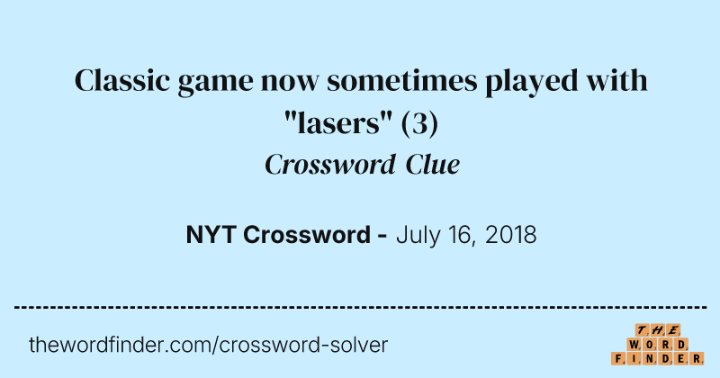 Classic game now sometimes played with "lasers" crossword clue image