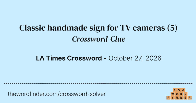 Classic handmade sign for TV cameras crossword clue image