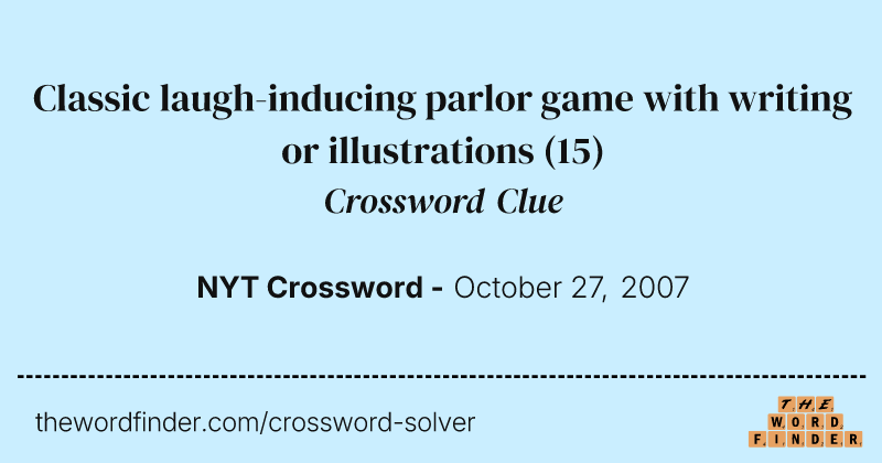 Classic laugh-inducing parlor game with writing or illustrations crossword clue image