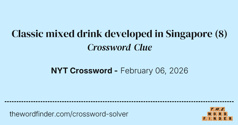 Classic mixed drink developed in Singapore crossword clue image