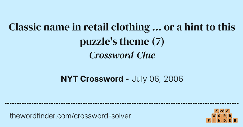 Classic name in retail clothing ... or a hint to this puzzle's theme crossword clue image
