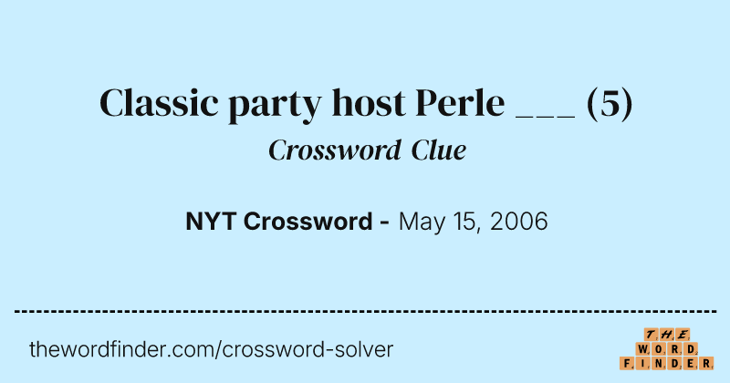 Classic party host Perle ___ crossword clue image