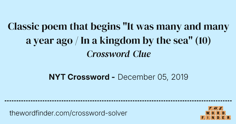 Classic poem that begins "It was many and many a year ago / In a kingdom by the sea" crossword clue image