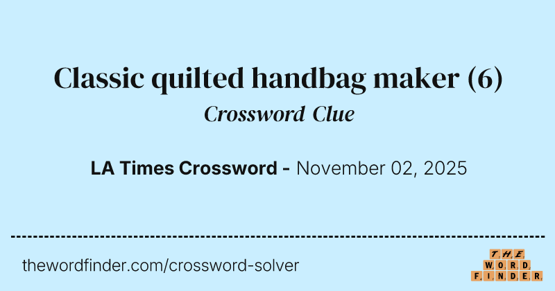 Classic quilted handbag maker crossword clue image