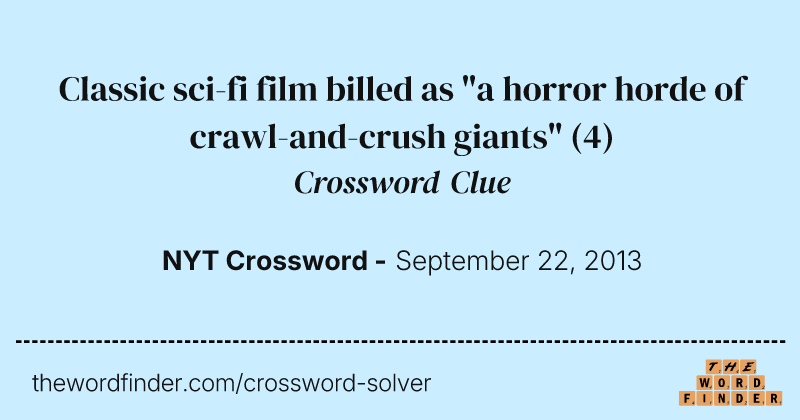 Classic sci-fi film billed as "a horror horde of crawl-and-crush giants" crossword clue image